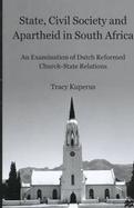 State, Civil Society and Apartheid in South Africa An Examination of Dutch Reformed Church-State Relations cover