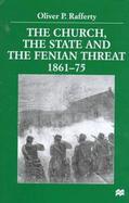 The Church, the State and the Fenian Threat 1861-75 cover