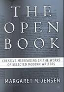 The Open Book Creative Misreading in the Works of Selected Modern Writers cover