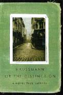 Haussmann or the Distinction A Novel cover
