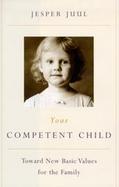 Your Competent Child: Toward New Basic Values for the Family cover