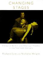 Changing Stages: A View of British and American Theatre in the Twentieth Century cover