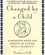 Changed by a Child Companion Notes for Parents of a Child With a Disability cover