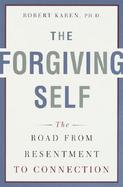 The Forgiving Self: The Road from Resentment to Connection cover
