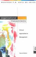 Organizational Paradoxes Clinical Approaches to Management cover