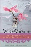 Wise Women Reflections of Teachers at Midlife cover