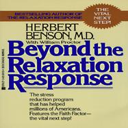 Beyond the Relaxation Response How to Harness the Healing Power of Your Personal Beliefs cover