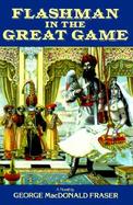 Flashman in the Great Game From the Flashman Papers 1856-1858 cover