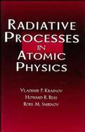 Radiative Processes in Atomic Physics cover