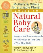 Mothers & Others for a Livable Planet Guide to Natural Baby Care: Nontoxic and Environmentally Friendly Ways to Take Care of Your New Child cover