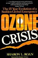 Ozone Crisis The 15 Year Evolution of a Sudden Global Emergency cover