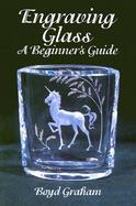 Engraving Glass A Beginner's Guide cover