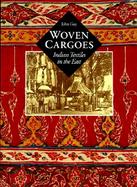Woven Cargoes: Indian Textiles in the East cover