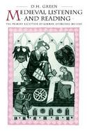 Medieval Listening and Reading The Primary Reception of German Literature 800-1300 cover