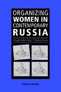 Organizing Women in Contemporary Russia Engendering Transition cover