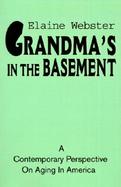Grandma's in the Basement A Collection of Stories About the Elderly Based on Personal Experience cover