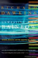 Unweaving the Rainbow Science, Delusion and the Appetite for Wonder cover