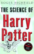 The Science of Harry Potter: How Magic Really Works cover