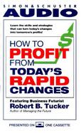 How to Profit from Today's Rapid Changes cover