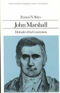 John Marshall  Defender of the Constitution cover