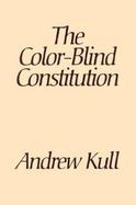 The Color-Blind Constitution cover