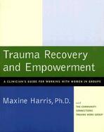 Trauma Recovery and Empowerment A Clinician's Guide for Working With Women in Groups cover