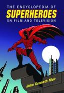 The Encyclopedia of Superheroes on Film and Television cover