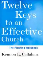 Twelve Keys to an Effective Church The Planning Workbook cover