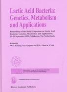 Lectic Acid Bacteria Genetics, Metabolism and Applications Proceedings of the Sixth Symposium on Lactic Acid Bacteria Genetics, Metabolism and Applica cover