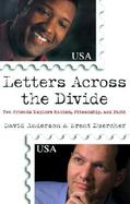 Letters Across the Divide: Two Friends Explore Racism, Friendship, and Faith cover