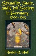Sexuality, State, and Civil Society in Germany, 1700-1815 cover
