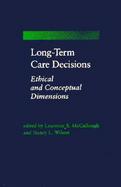 Long-Term Care Decisions Ethical and Conceptual Dimensions cover