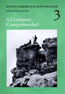 North American Exploration A Continent Comprehended (volume3) cover