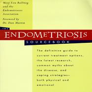 The Endometriosis Sourcebook The Definitive Guide to Current Treatment Options, the Latest Research, Common Myths About the Disease and Coping Strateg cover