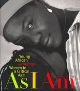 As I Am: Young African American Women in a Critical Age cover
