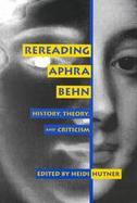 Rereading Aphra Behn History, Theory, and Criticism cover