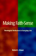 Making Faith-Sense Theological Reflection in Everyday Life cover