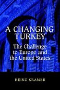 A Changing Turkey The Challenge to Europe and the United States cover