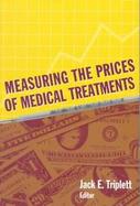 Measuring the Prices of Medical Treatments cover