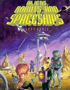 Aliens, Robots, and Spaceships cover