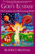 God's Ecstasy The Creation of a Self-Creating World cover