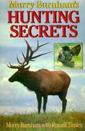 Murry Burhnam's Hunting Secrets cover