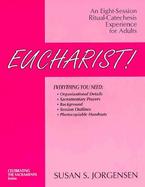 Eucharist! An 8-Session Ritual-Catechesis Experience for Adults cover
