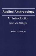Applied Anthropology: An Introduction cover