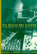 The Golden Age Illusion Rethinking Postwar Capitalism cover