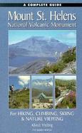 A Complete Guide to Mount St. Helens National Volcanic Monument For Hiking, Skiing, Climbing & Nature Viewing cover