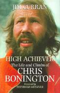 High Achiever The Life and Climbs of Chris Bonington cover