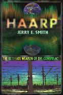 Haarp The Ultimate Weapon of the Conspiracy cover