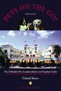 Pets on the Go The Definitive Pet Accommodation and Vacation Guide cover