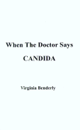 When the Doctor Says Candida: Healing Recipes For: Candida Albicans, Fibromyalgia, Chronic Fatigue Syndrome cover
